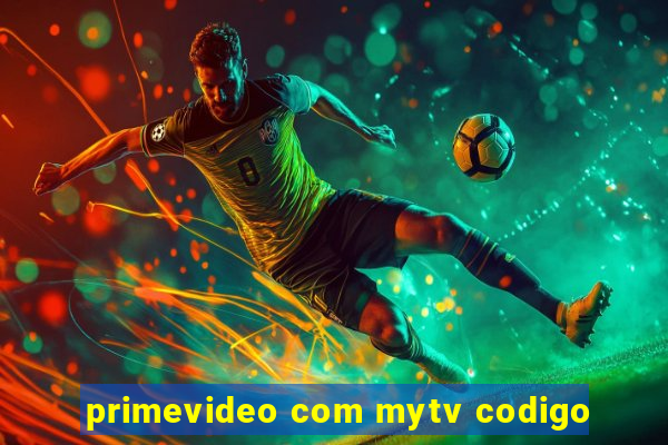 primevideo com mytv codigo